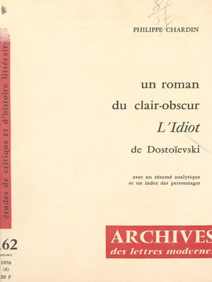 cover image of Un roman du clair-obscur, "L'idiot" de Dostoïevski